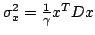 $\sigma_x^2 = \frac{1}{\gamma} x^TDx$